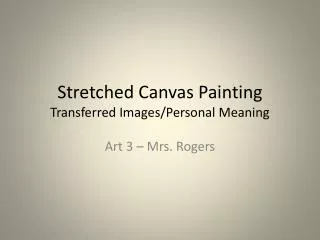 Stretched Canvas Painting Transferred I mages/Personal Meaning