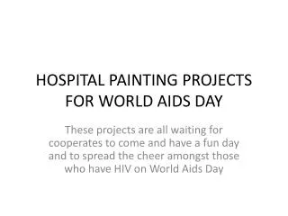 HOSPITAL PAINTING PROJECTS FOR WORLD AIDS DAY