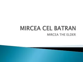 MIRCEA CEL BATRAN