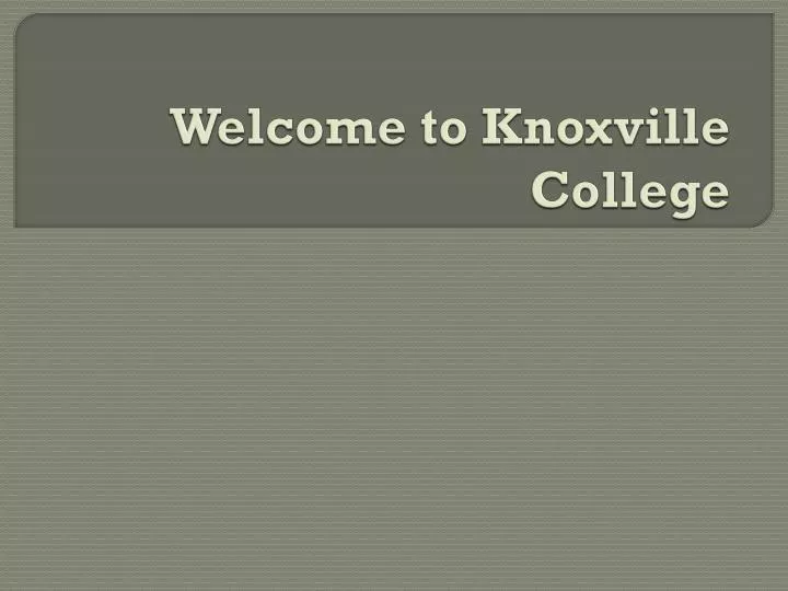 welcome to knoxville college