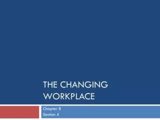 The changing workplace