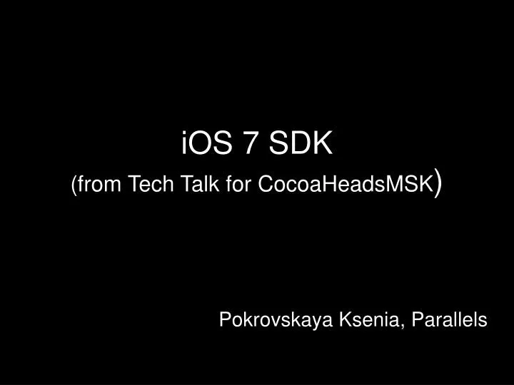ios 7 sdk from tech talk for cocoaheadsmsk