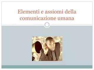 elementi e assiomi della comunicazione umana