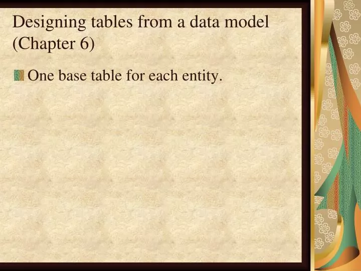 designing tables from a data model chapter 6