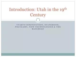 Introduction: Utah in the 19 th Century