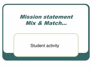 Mission statement Mix &amp; Match…
