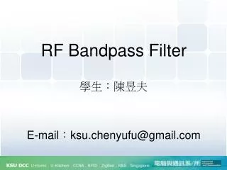 RF Bandpass Filter ?????? E-mail ? ksu.chenyufu@gmail.com