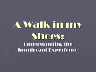 A Walk in my Shoes:
