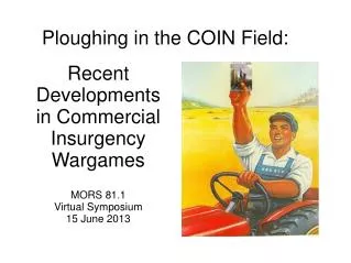 Ploughing in the COIN Field: