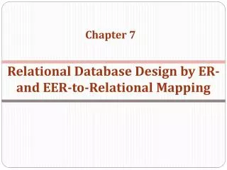 Relational Database Design by ER- and EER-to-Relational Mapping