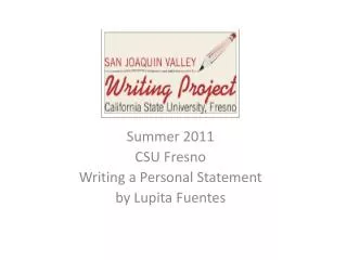 Summer 2011 CSU Fresno Writing a Personal Statement by Lupita Fuentes