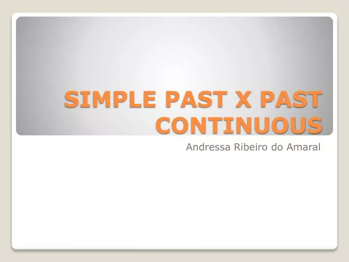 simple past x past continuous