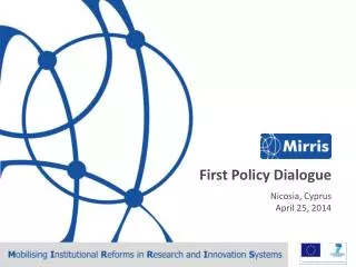 First Policy Dialogue Nicosia, Cyprus April 25, 2014
