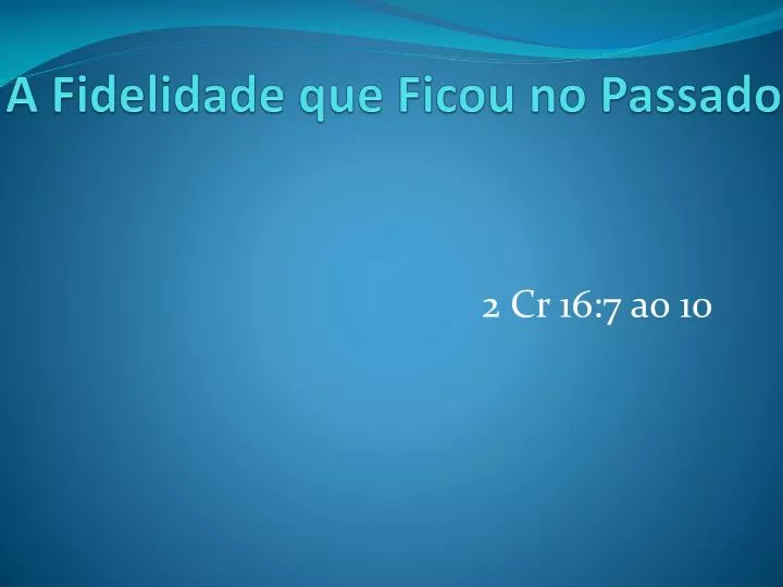 a fidelidade que ficou no passado