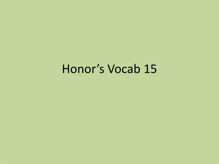 honor s vocab 15