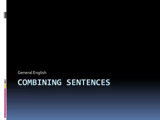 Combining sentences