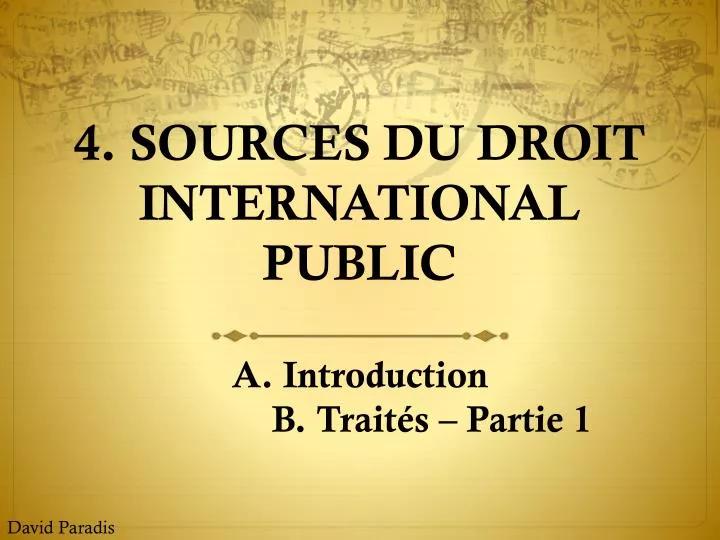 4 sources du droit international public a introduction b trait s partie 1