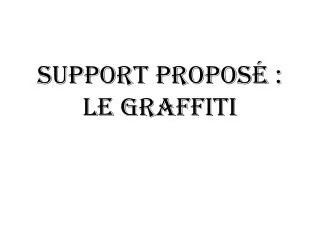 support propos le graffiti