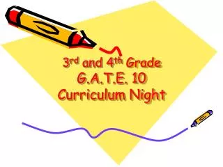 3 rd and 4 th Grade G.A.T.E. 10 Curriculum Night