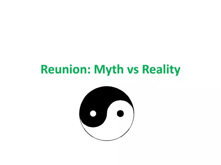 reunion myth vs reality