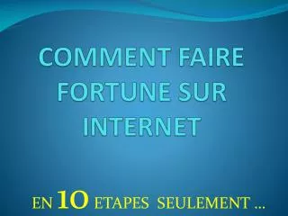 comment faire fortune sur internet