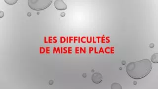 les difficult s de mise en place