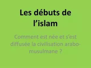 les d buts de l islam