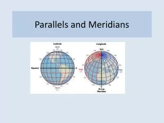 Parallels and Meridians