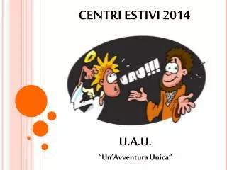 u a u un avventura unica