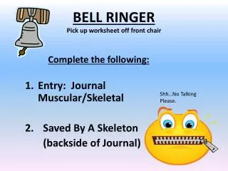 BELL RINGER Pick up worksheet off front chair
