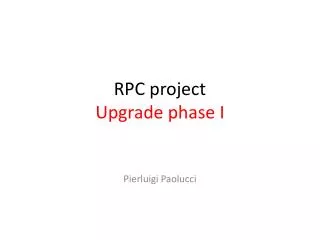 RPC project Upgrade phase I