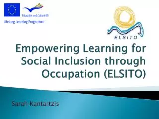 Empowering Learning for Social Inclusion through Occupation (ELSITO)