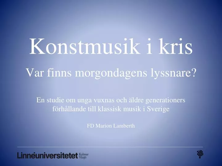 konstmusik i kris v ar finns morgondagens lyssnare