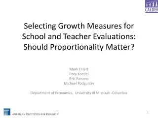 Selecting Growth Measures for School and Teacher Evaluations: Should Proportionality Matter?