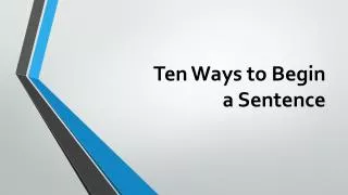 Ten Ways to Begin a Sentence