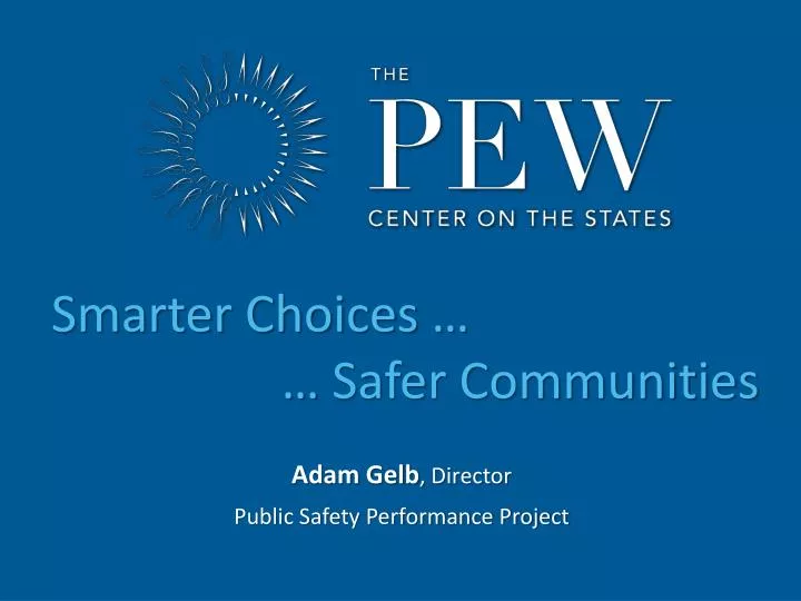 adam gelb director public safety performance project