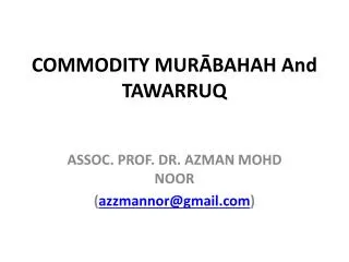 COMMODITY MUR?BAHAH And TAWARRUQ