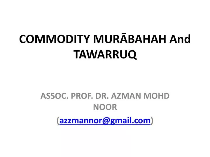 PPT - COMMODITY MURĀBAHAH And TAWARRUQ PowerPoint Presentation, free ...