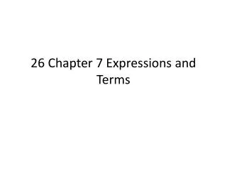 26 Chapter 7 Expressions and Terms