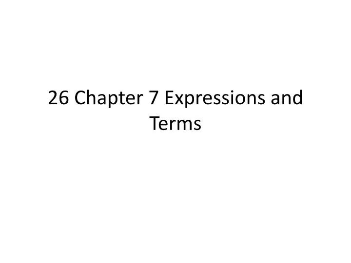26 chapter 7 expressions and terms