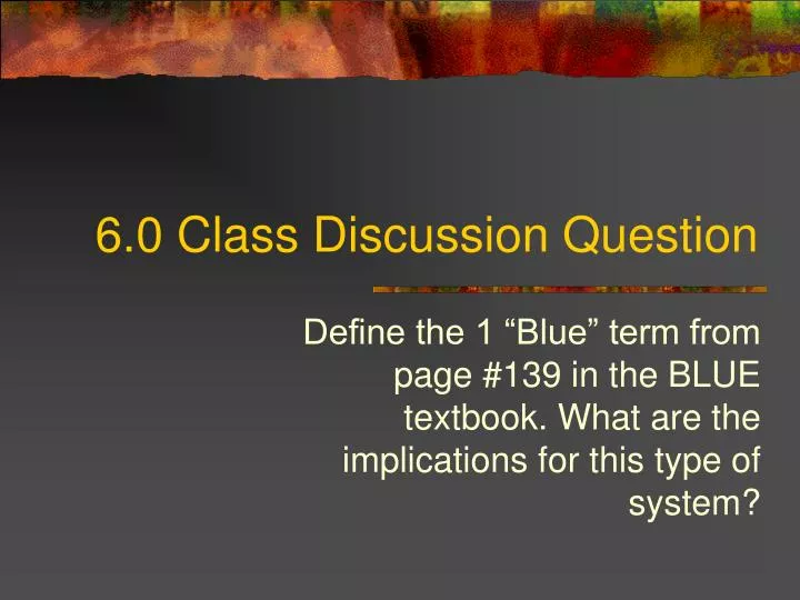 6 0 class discussion question