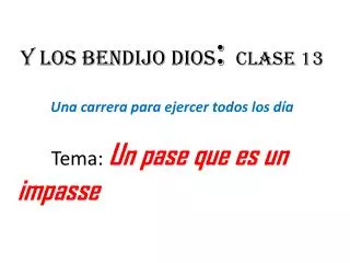 y los bendijo dios clase 13