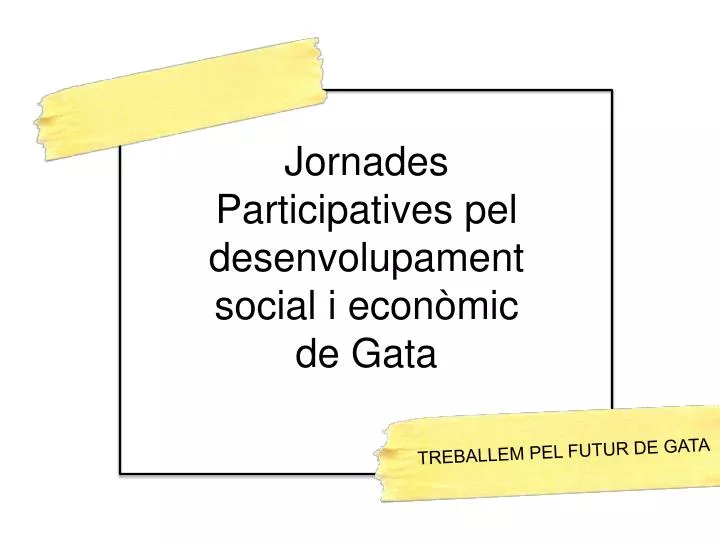 jornades participatives pel desenvolupament social i econ mic de gata