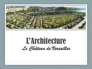 l architecture le ch teau de versailles
