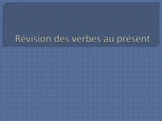 r vision des verbes au pr sent