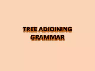 TREE ADJOINING GRAMMAR