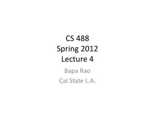 CS 488 Spring 2012 Lecture 4