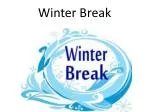 Winter Break - slide 1