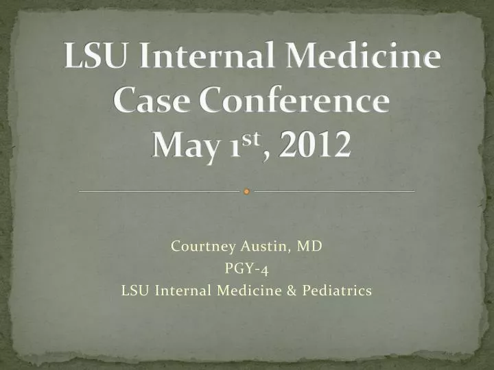 lsu internal medicine case conference may 1 st 2012