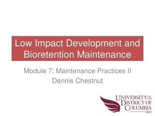 Low Impact Development and Bioretention Maintenance